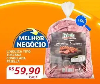 Assaí Atacadista LINGUIÇA TIPO TOSCANA CONGELADA FRIELLA 5Kg oferta