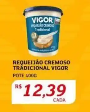 Assaí Atacadista REQUEIJÃO CREMOSO TRADICIONAL VIGOR POTE 400G oferta