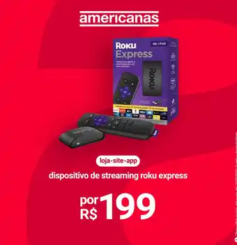 Lojas Americanas dispositivo de streaming roku express oferta