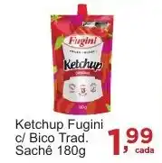 Rossi Supermercado Ketchup Fugini c/ Bico Trad. Sachê 180g oferta