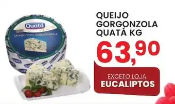 Federzoni Supermercados QUEIJO GORGONZOLA QUATÁ KG oferta