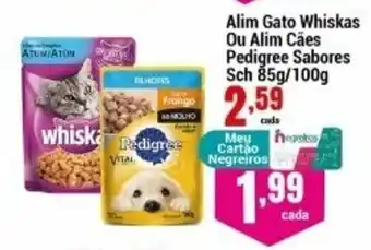 Negreiros Alim Gato Whiskas ou Alim Caes Pedigree Sabores Sch 85g/100g oferta