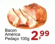 Rossi Supermercado Bacon América Pedaço 100g oferta