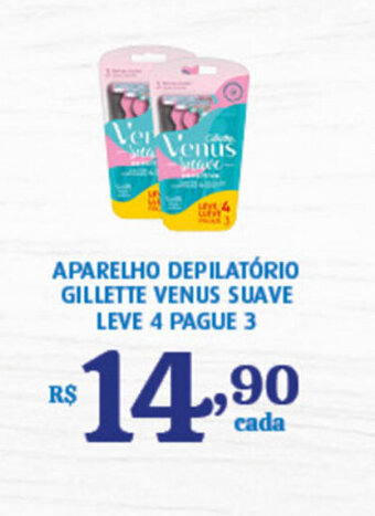 Bahamas Supermercados Aparelho Depilatorio Gillette Venus Suave leve 4 pague 3 oferta
