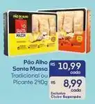 Superpão Santa massa - pão alho oferta