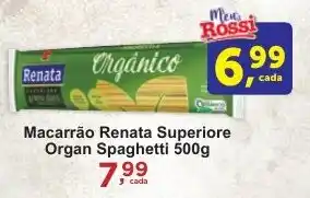 Rossi Supermercado Macarrão Renata Superiore Organ Spaghetti 500g oferta