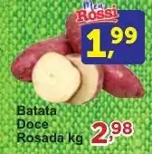 Rossi Supermercado Batata Doce Rosada kg oferta