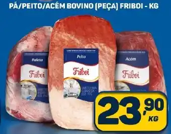 Dom Atacadista PÁ/PEITO/ACÉM BOVINO (PEÇA) FRIBOI - KG oferta