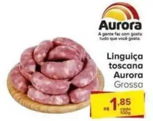 Carrefour Linguiça toscana Aurora grosso cada 100g oferta