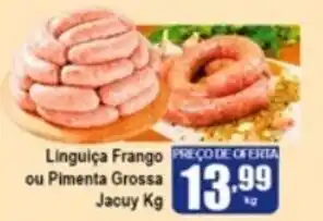 Higa's Supermercado Linguica Frango ou Pimenta Grossa Jacuy 1kg oferta