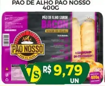 PÃO DE ALHO PÃO NOSSO 400G