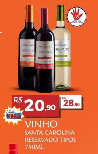 Rede Krill VINHO SANTA CAROLINA RESERVADO TIPOS 750ML oferta