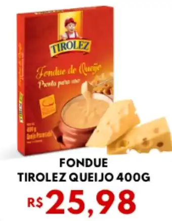 Mercadão Atacadista FONDUE TIROLEZ QUEIJO 400G oferta