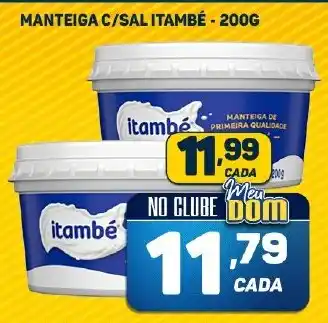 Dom Atacadista MANTEIGA C/SAL ITAMBÉ - 200G oferta