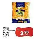 Novo Atacarejo Dona clara - milho de pipoca oferta