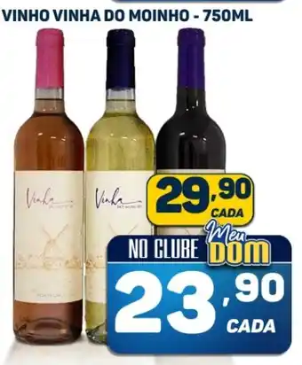 Dom Atacadista VINHO VINHA DO MOINHO - 750ML oferta