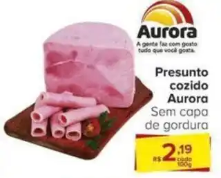 Carrefour Presunto cozido Aurora Sem capa de gordura 100g oferta
