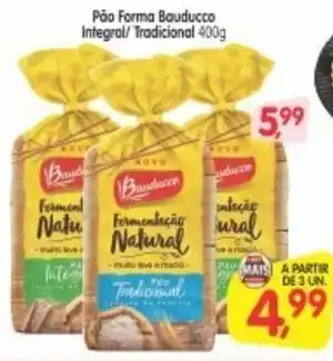 Cercadão Pao de Forma Bauducco Integral/ Tradicional 400g oferta