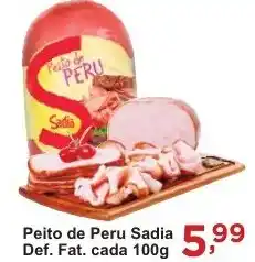 Rossi Supermercado Peito de Peru Sadia Def. Fat. cada 100g oferta