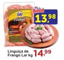 Rossi Supermercado Linguiça de Frango Lar kg oferta