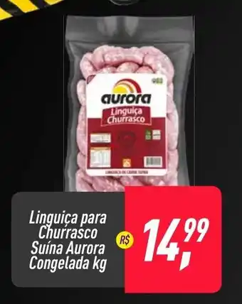 Frangolândia Linguica para Churrasco Suina Aurora Congelada 1kg oferta