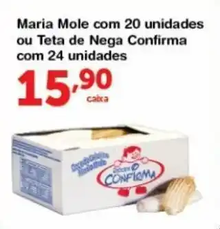 Maria Mole com 20 unidades ou Teta de Nega Confirma com 24 unidades