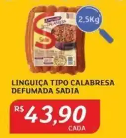 Assaí Atacadista LINGUIÇA TIPO CALABRESA DEFUMADA SADIA 2,5Kg oferta