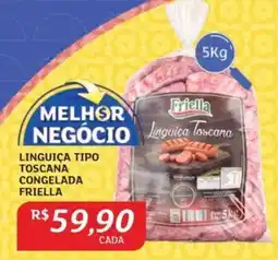 Assaí Atacadista LINGUIÇA TIPO TOSCANA CONGELADA FRIELLA 5Kg oferta