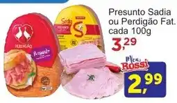 Rossi Supermercado Presunto Sadia ou Perdigão Fat. cada 100g oferta
