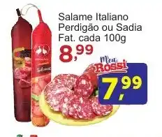 Rossi Supermercado Salame Italiano Perdigão ou Sadia Fat. cada 100g oferta