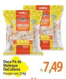 Atacadão Doce Pé de Moleque DaColônia Pacote com 224g oferta