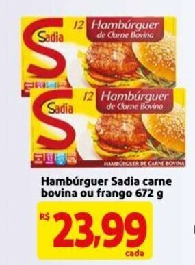 Mercado Extra Hamburguer Sadia Carne bovina ou frango 672g oferta