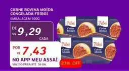Assaí Atacadista CARNE BOVINA MOÍDA CONGELADA FRIBOI EMBALAGEM 500G oferta