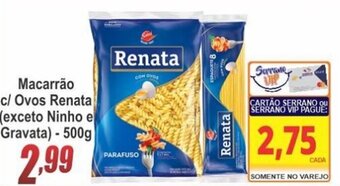 Serrano Supermercado Macarrao c/ Ovos Renata 500g oferta