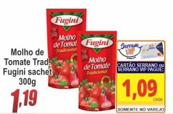 Serrano Supermercado Molho de Tomate Trad. Fugini Sachet 300g oferta
