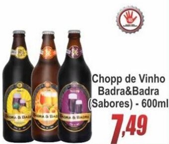 Serrano Supermercado Chopp de Vinho Badra & Badra 600ml oferta