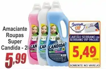 Serrano Supermercado Amaciante Roupas Super Candida 2L oferta