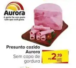 Carrefour Presunto cozido Aurora Sem capa de gordura 100g oferta