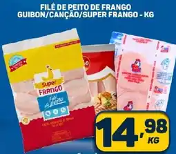 Dom Atacadista FILÉ DE PEITO DE FRANGO GUIBON/CANÇÃO/SUPER FRANGO - KG oferta