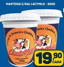 Dom Atacadista MANTEIGA C/SAL LACTMILK - 500G oferta