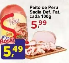 Rossi Supermercado Peito de Peru Sadia Def. Fat. cada 100g oferta