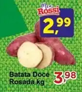 Rossi Supermercado Batata Doce Rosada kg oferta