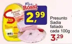 Rossi Supermercado Presunto Sadia fatiado cada 100g oferta