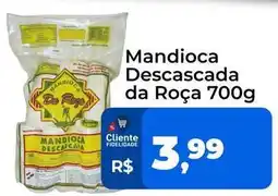 Tonin Superatacado Da roça - mandioca descascada oferta