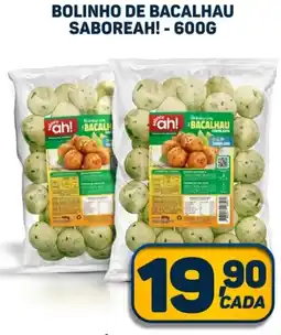 Dom Atacadista BOLINHO DE BACALHAU SABOREAH! - 600G oferta