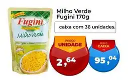 Tonin Superatacado Fugini - milho verde oferta