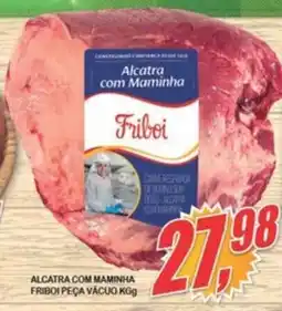 Vianense Supermercados ALCATRA COM MAMINHA FRIBOI PEÇA VÁCUO Kg oferta