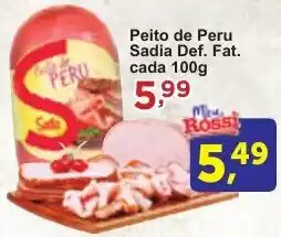Rossi Supermercado Peito de Peru Sadia Def. Fat. cada 100g oferta