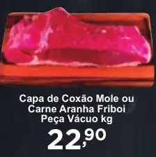 Rossi Supermercado Capa de Coxão Mole ou Carne Aranha Friboi Peça Vácuo kg oferta