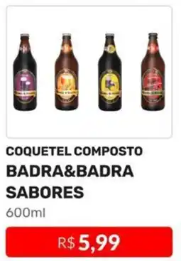 Higa Atacado COQUETEL COMPOSTO BADRA&BADRA SABORES 600ml oferta